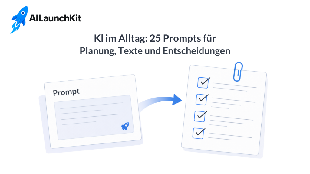 KI im Alltag: Prompts für Planung, Texte und Entscheidungen